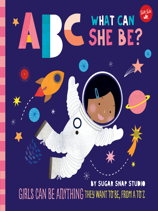 Title details for ABC What Can She Be? by Sugar Snap Studio - Available